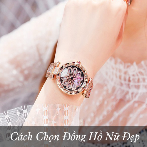 CÁCH CHỌN ĐỒNG HỒ NỮ cho nàng CHUẨN ĐẸP 2020, bạn nên xem ngay
