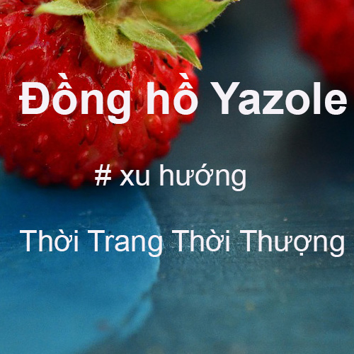 Mua đồng hồ Yazole ở đâu chất lượng?