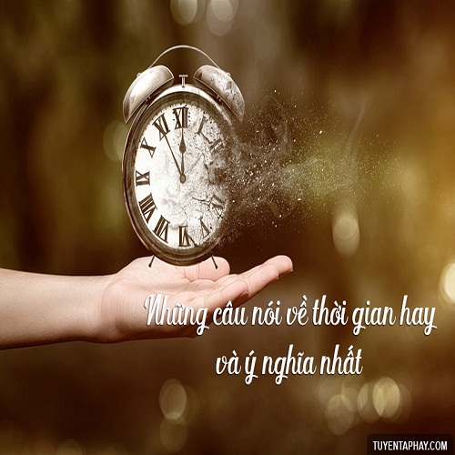 Tuyển tập những câu nói hay về thời gian hay 
