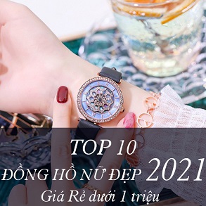 Top 10 mẫu ĐỒNG HỒ NỮ ĐẸP 2021 giá rẻ dưới 1 triệu ĐẸP NGẤT NGÂY
